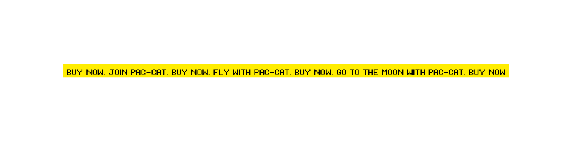 BUY NOW JOIN PAC CAT BUY NOW FLY WITH PAC CAT BUY NOW GO TO THE MOON WITH PAC CAT BUY NOW